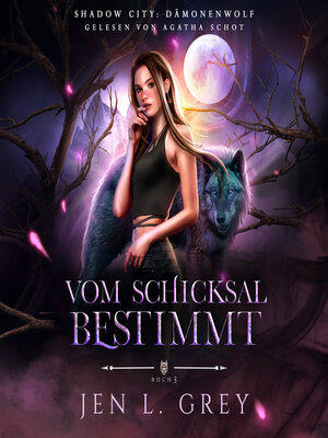 cover image of Dämonenwolf 3--Vom Schicksal bestimmt--Werwolf Hörbuch